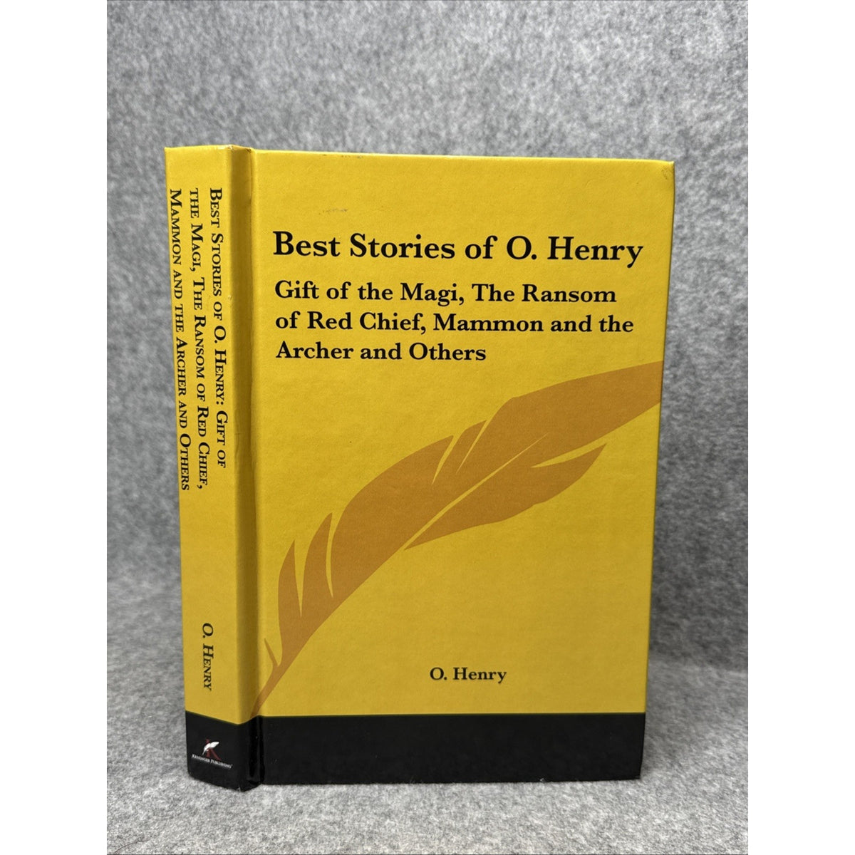 Best Stories of O Henry : Gift of the Magi, the Ransom of Red Chief, Mammon and