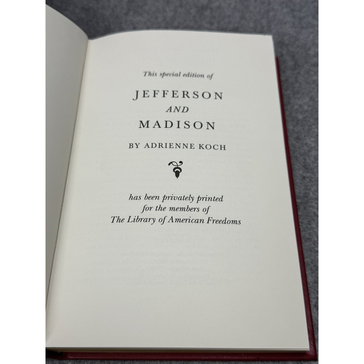 Jefferson and Madison Adrienne Koch 2000 Palladium Press Leatherbound Gilt