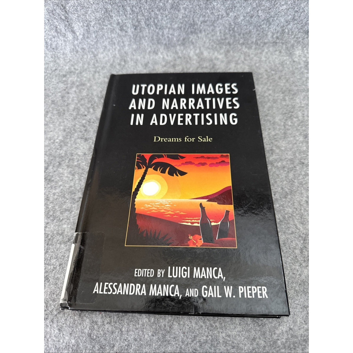 Utopian Images and Narratives in Advertising : Dreams for Sale by Jean-Marie...