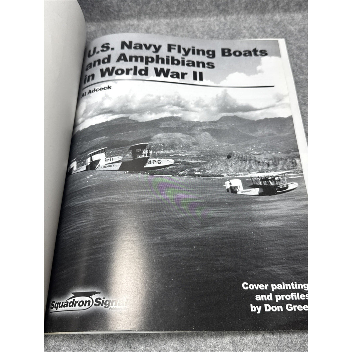 U.S. Navy Flying Boats and Amphibians in World War II by Al Adcock (Trade...