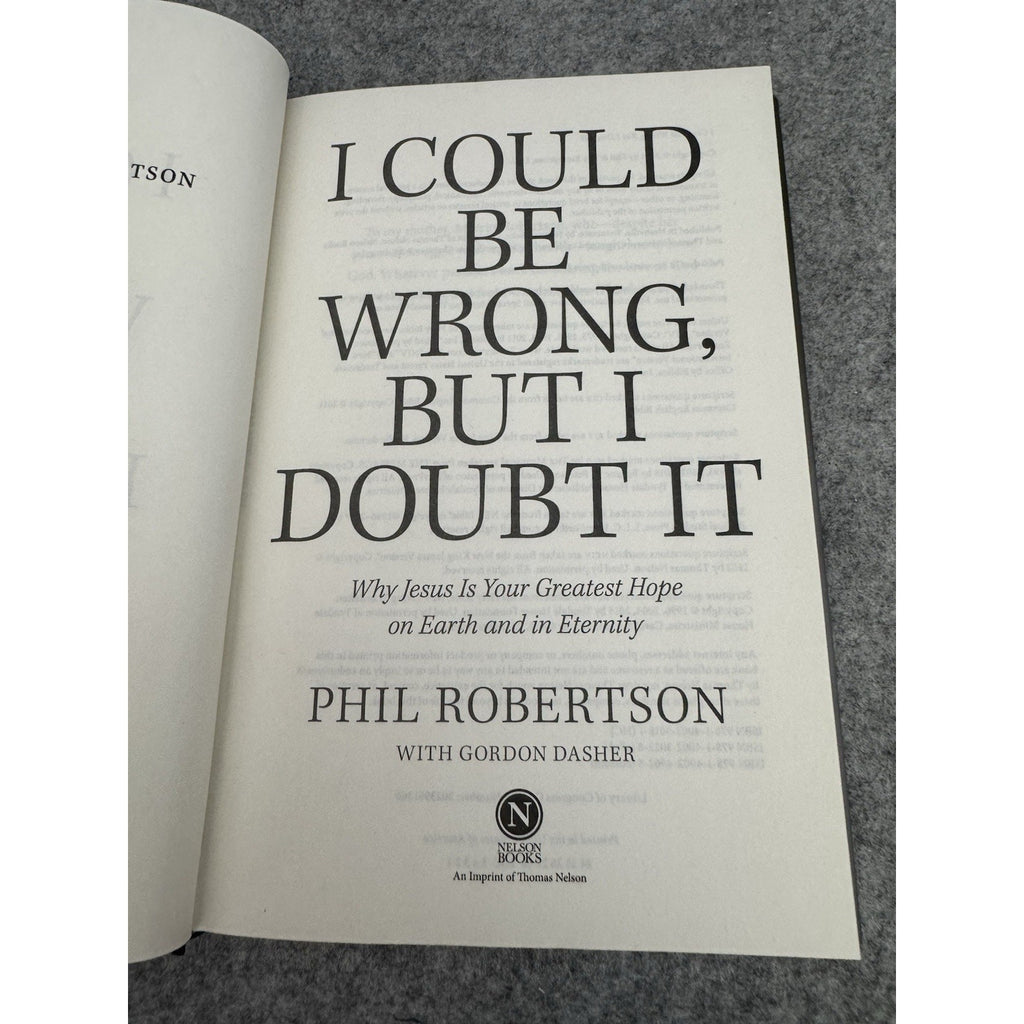 Signed Phil Robertson I Could Be Wrong But I Doubt It HC 2024 COA