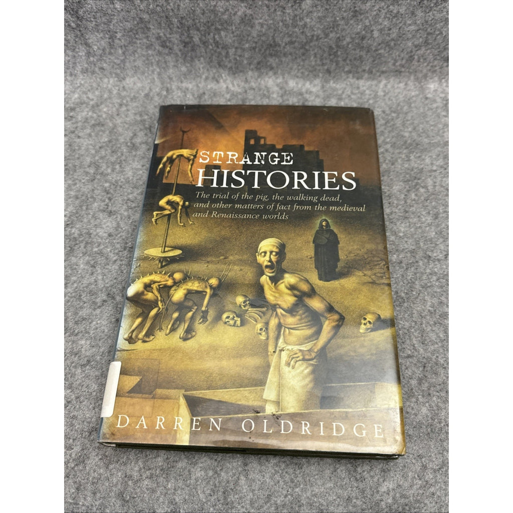 Strange Histories : The Trial of the Pig, the Walking Dead, and Other Matters of