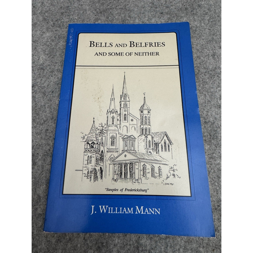 1993 Bells and Belfries and Some of Neither J William Mann Signed PB VA