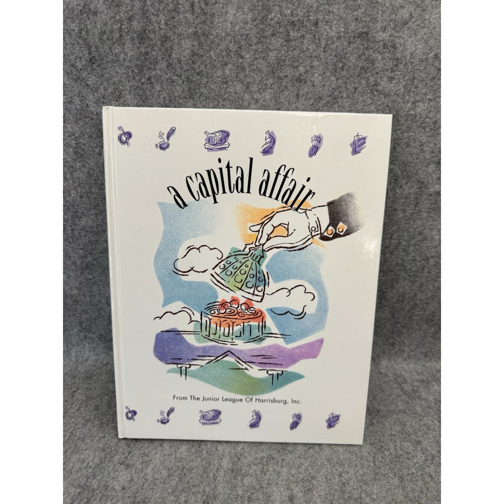 1996 1st Edition A Capital Affair Junior League Harrisburg Cookbook HC