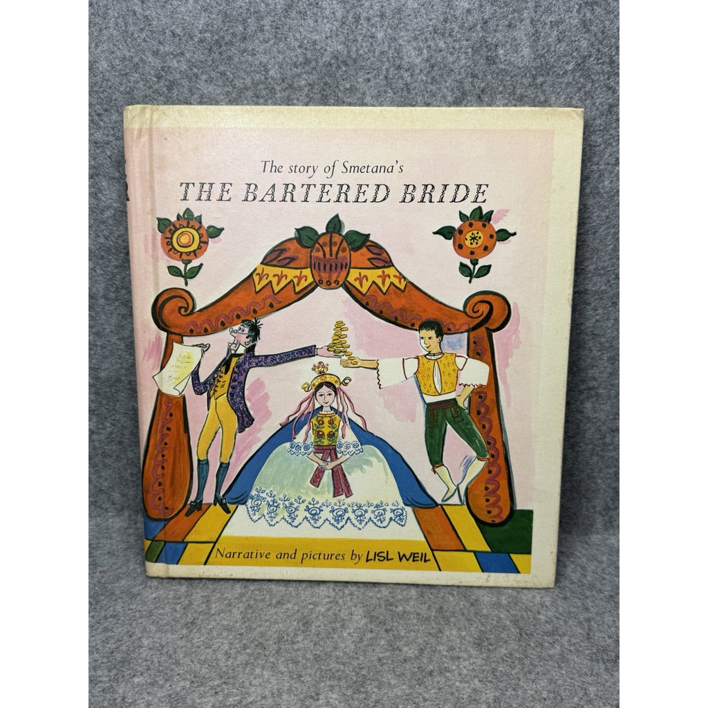 The Bartered Bride 1966 Lisl Weil Smetana Opera Illustrated Hardcover