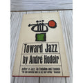 Toward Jazz Andre Hodeir 1962 1st Printing HC DJ Grove Press Jazz Criticism