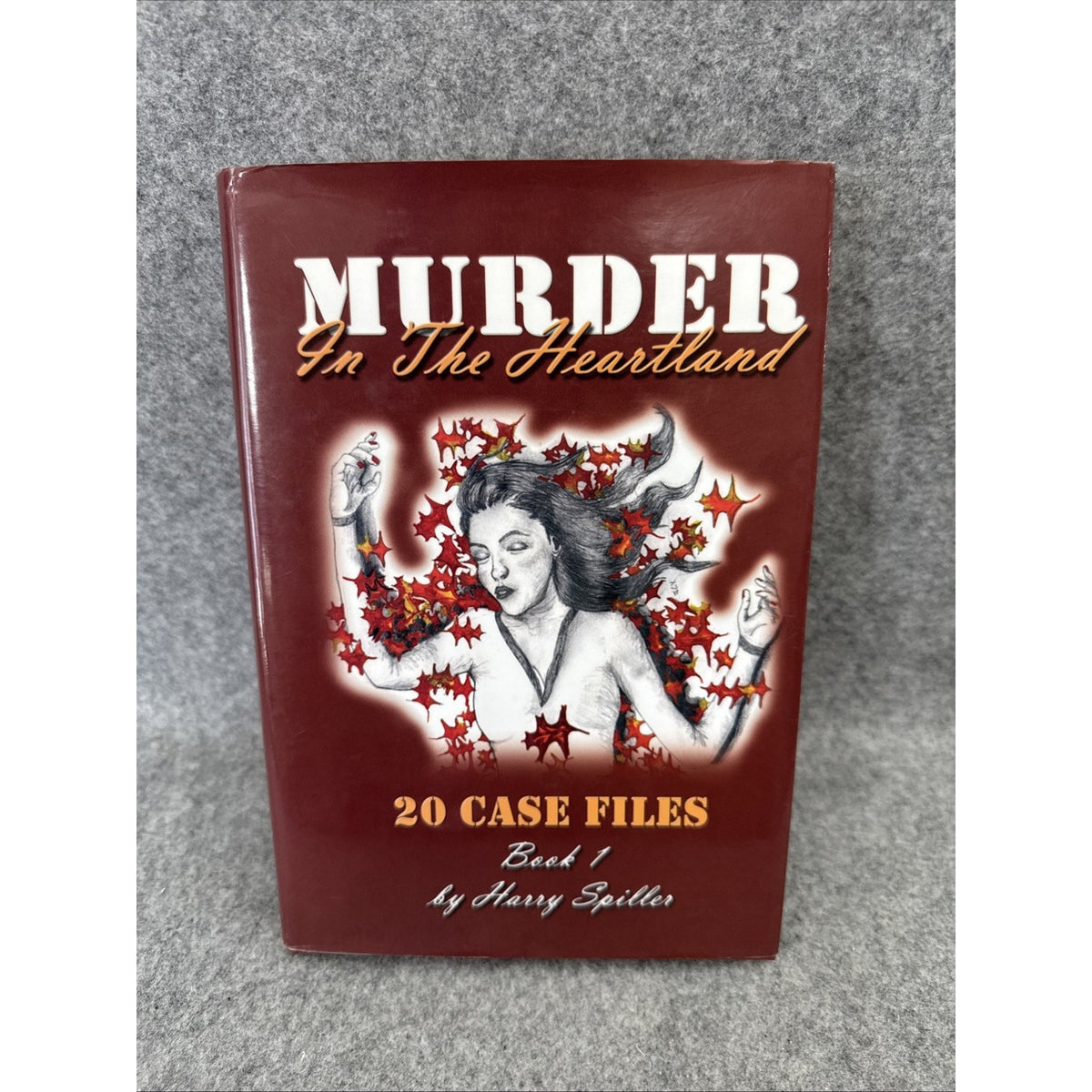 Murder in the Heartland: Book One by Harry Spiller (2003, Hardcover)