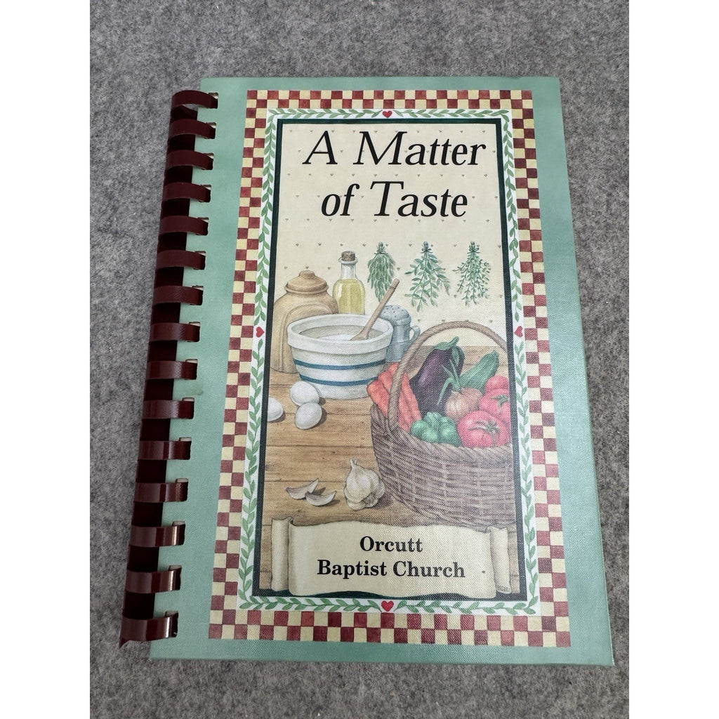 A Matter of Taste Orcutt Baptist Church Cookbook 2000 Newport News VA