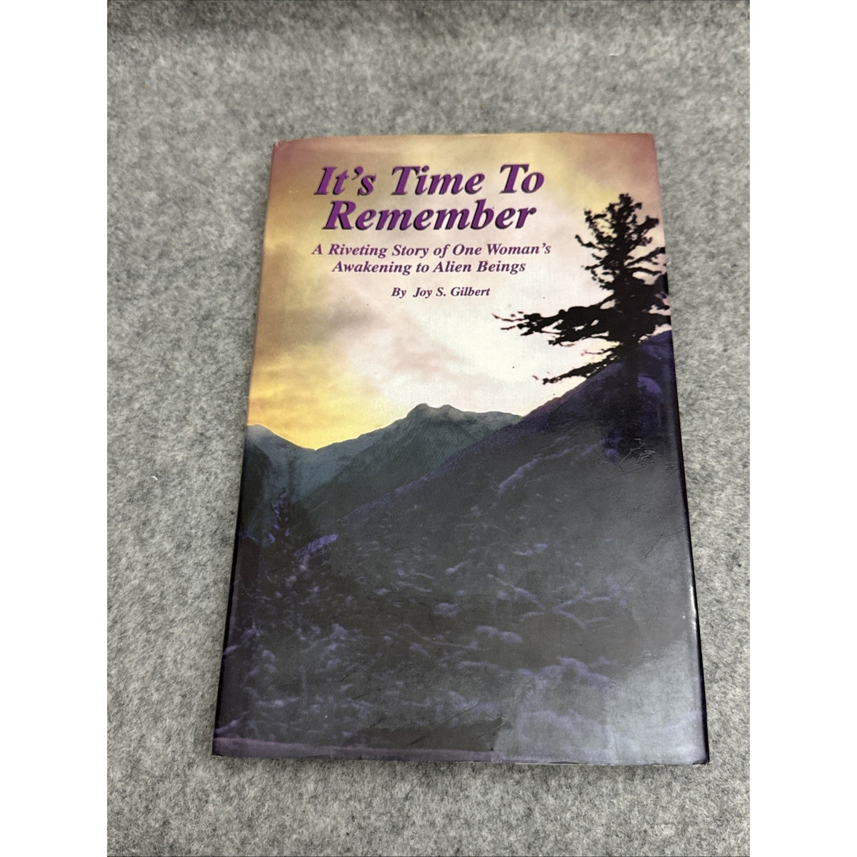 It's Time to Remember : A Riveting Story of One Woman's Awakening to Alien...