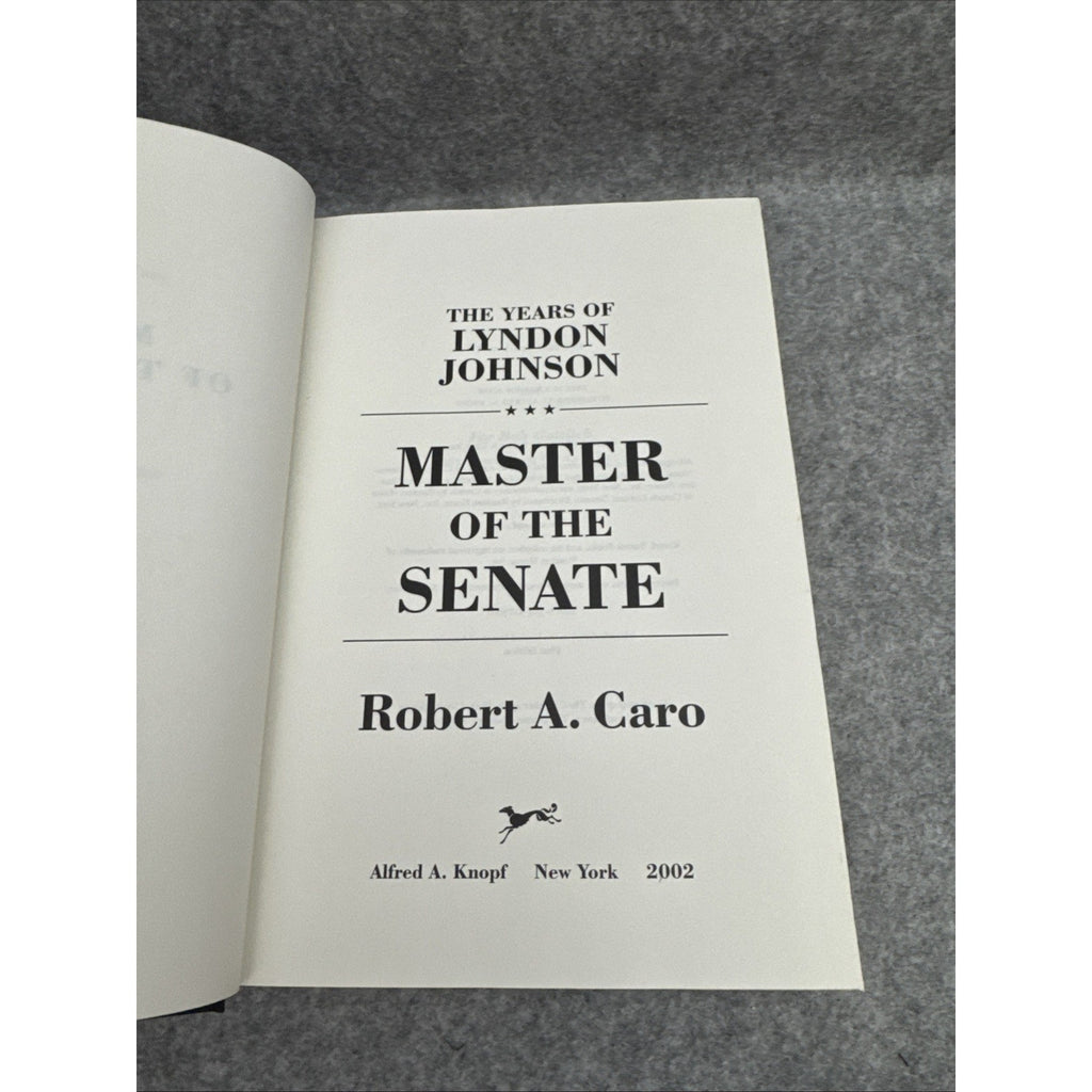 Years of Lyndon Johnson: Master of the Senate Robert A. Caro First Edition 2002
