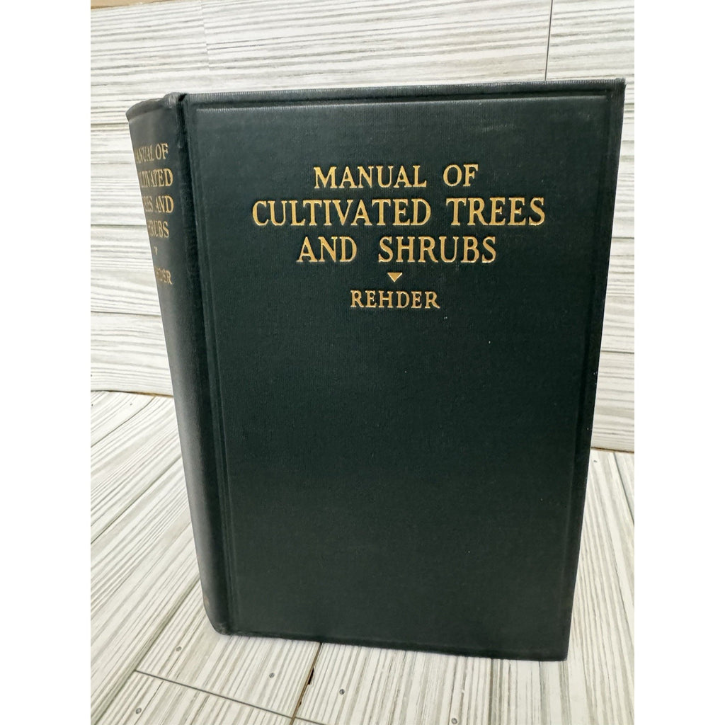 Manual of Cultivated Trees & Shrubs Rehder 1927 HC 1st Ed Macmillan