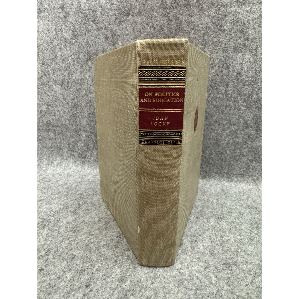 Classic Club Book John Locke “On Politics and Education” 1947