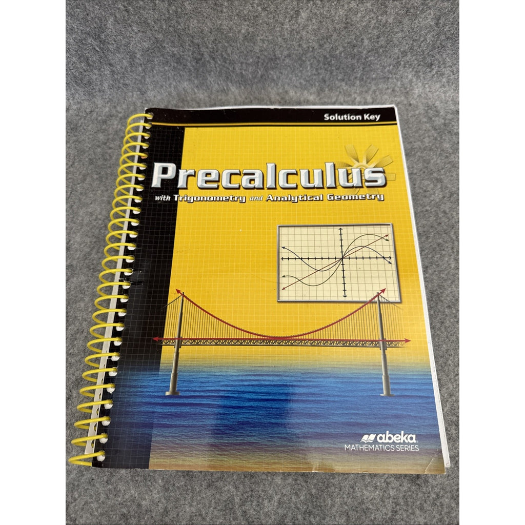 Abeka Precalculus with Trigonometry and Analytical Geometry Solution Key