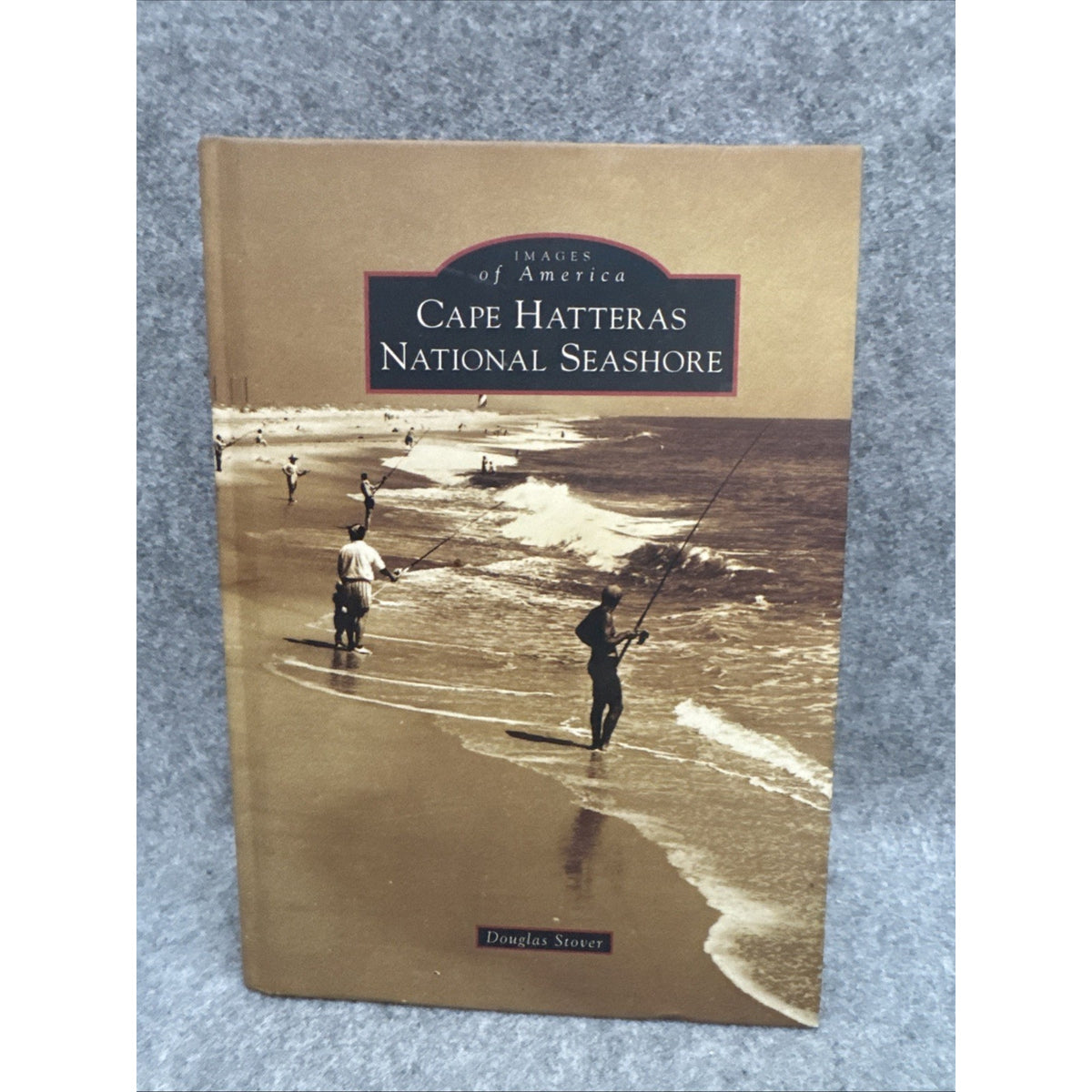 Cape Hatteras National Seashore by Douglas Stover (2015, Hardcover)