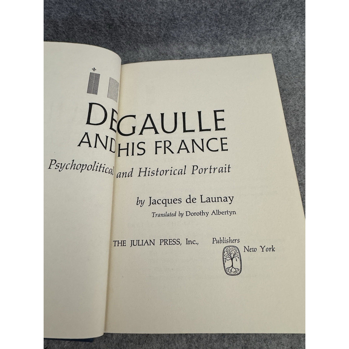 1968 De Gaulle And His France Jacques De Launay HC DJ Political History