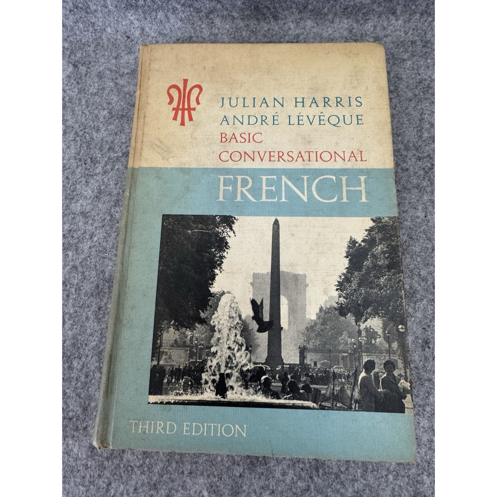 Basic Conversational French by Julian Harris & Andre Leveque - 1962 Textbook HC