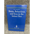 Brain Behaviour and Iron in the Infant Diet by John Dobbing (1990, Hardcover)