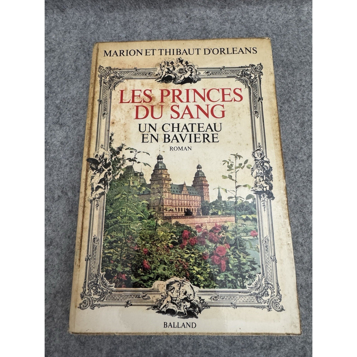 Signed 1973 Les Princes Du Sang Un Chateau En Baviere Thibaut Orleans