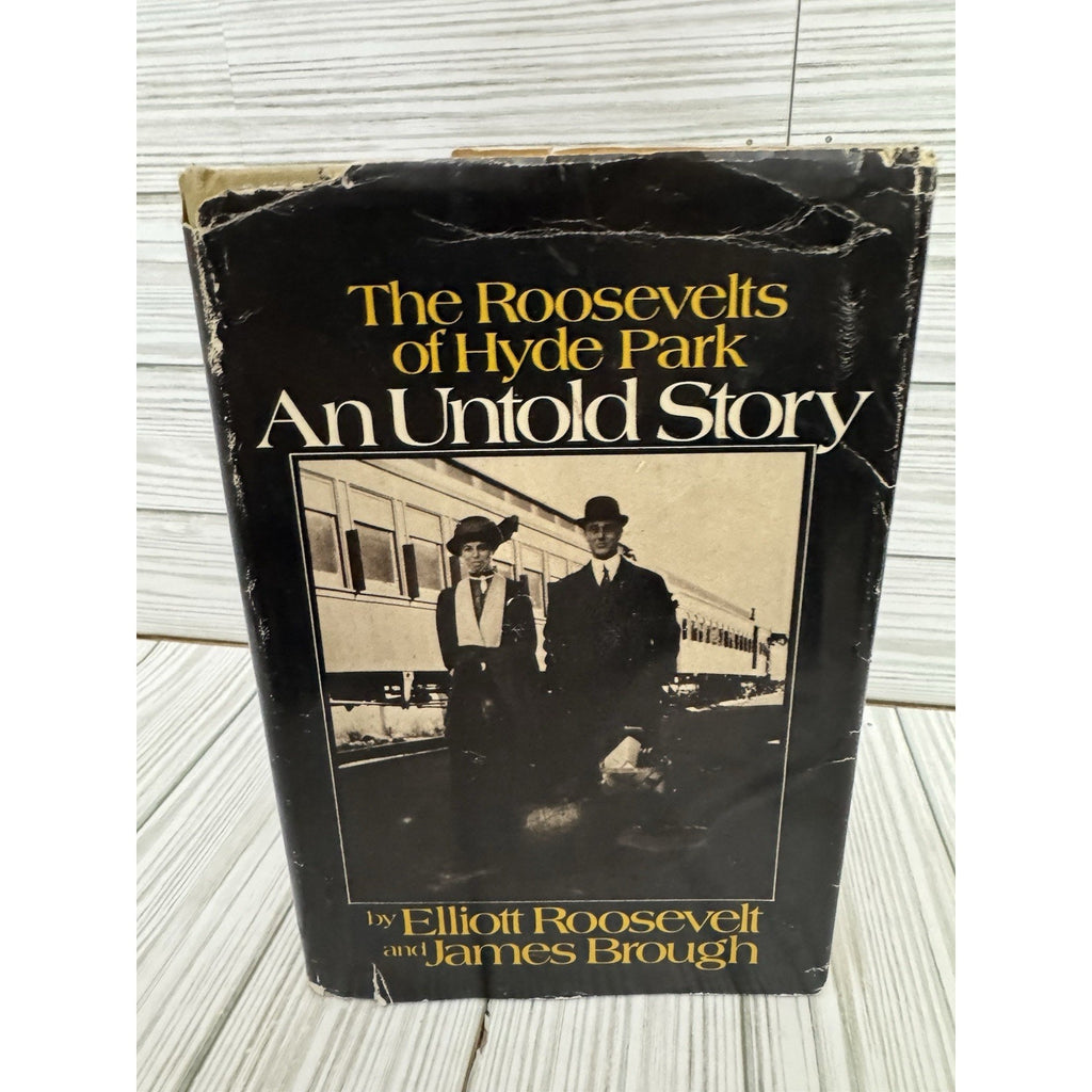 The Roosevelts of Hyde Park An Untold Story 1973 Hardcover Elliot Roosevelt