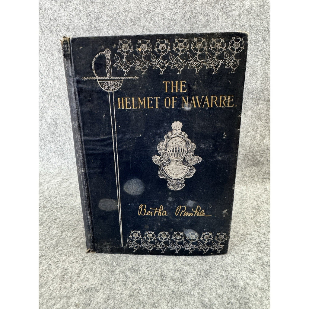The Helmet of Navarre Bertha Runkle 1901 Illustrated Antique Hardcover