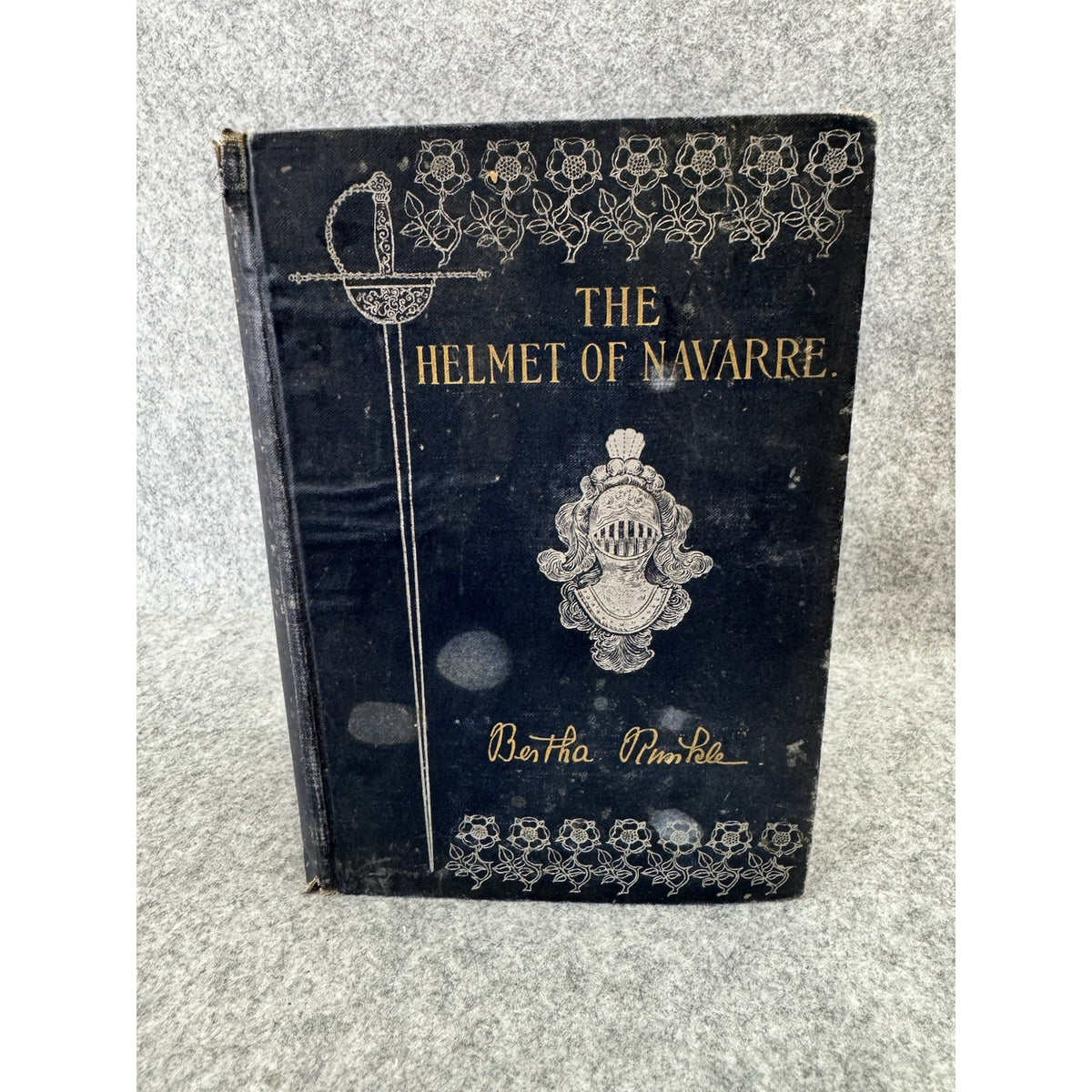 The Helmet of Navarre Bertha Runkle 1901 Illustrated Antique Hardcover