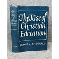 Rise of Christian Education Lewis J Sherrill 1958 Theology History Hardcover DJ