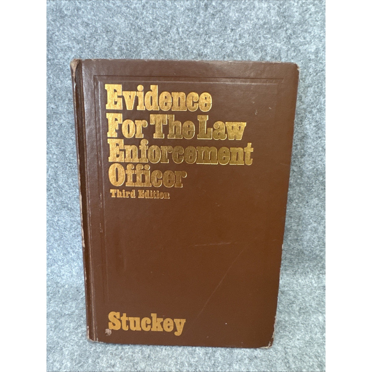 Evidence for the Law Enforcement Officer by Gilbert B. Stuckey (1979, Hardcover)