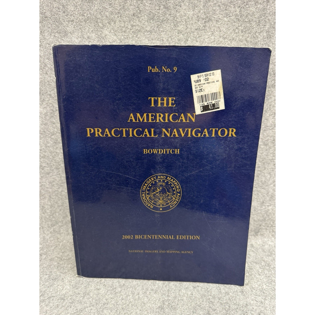 The American Practical Navigator Bowditch 2002 Bicentennial Edition PB