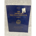 The American Practical Navigator Bowditch 2002 Bicentennial Edition PB