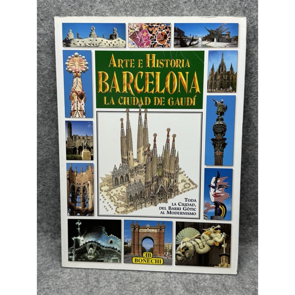 Arte e Historia Barcelona La Ciudad de Gaudi 1989 Spanish Softcover Bonechi