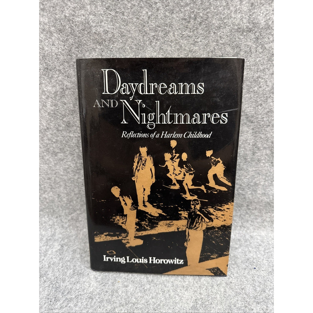 Daydreams and Nightmares : Reflections of a Harlem Childhood by Irving Louis...
