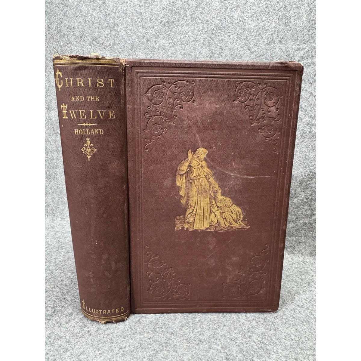 1867 Christ and the Twelve J G Holland Illustrated HC First Edition Religious