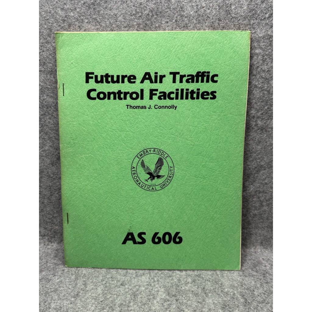 1982 Future Air Traffic Control Facilities Connolly Embry-Riddle AS 606 Manual