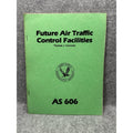 1982 Future Air Traffic Control Facilities Connolly Embry-Riddle AS 606 Manual